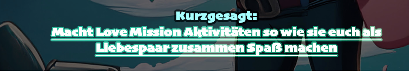 Love_Mission_Anleitung_Kurzfassung